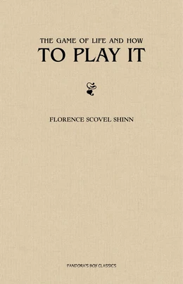 The Game of Life and How to Play It: The Complete Original Edition