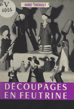 Découpages en feutrine, pour petits et grands