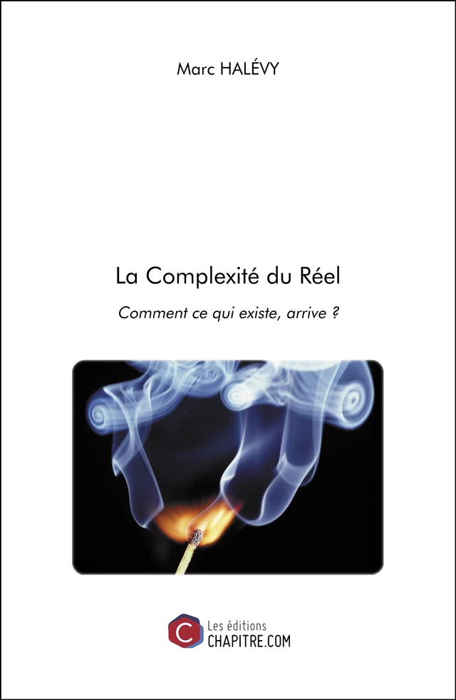 La Complexité du Réel - Marc Halévy - Les Editions Chapitre.com