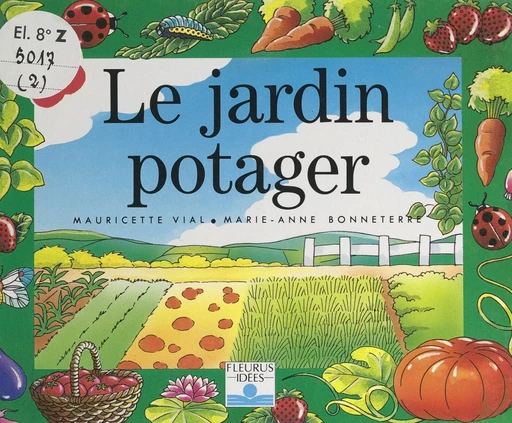 Le jardin potager - Mauricette Vial - FeniXX réédition numérique