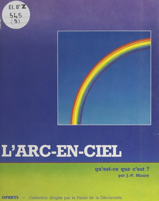 L'arc en ciel, qu'est-ce que c'est ? - Jean-Pierre Maury - FeniXX réédition numérique