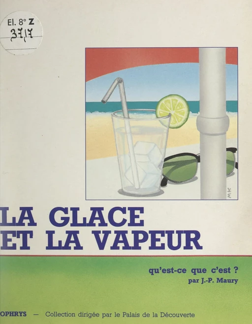 La glace et la vapeur, qu'est-ce que c'est ? - Jean-Pierre Maury - FeniXX réédition numérique