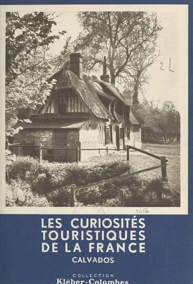 Les curiosités touristiques de la France : Calvados - Henry de Ségogne - FeniXX réédition numérique