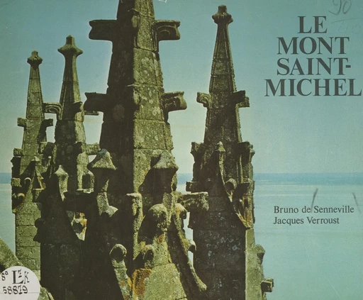 Le Mont Saint-Michel - Bruno de Senneville, Jacques Verroust - FeniXX réédition numérique