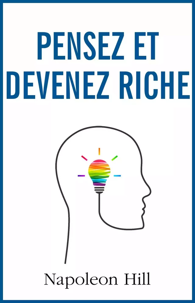 Pensez et devenez riche - Napoleon Hill - Bookelis