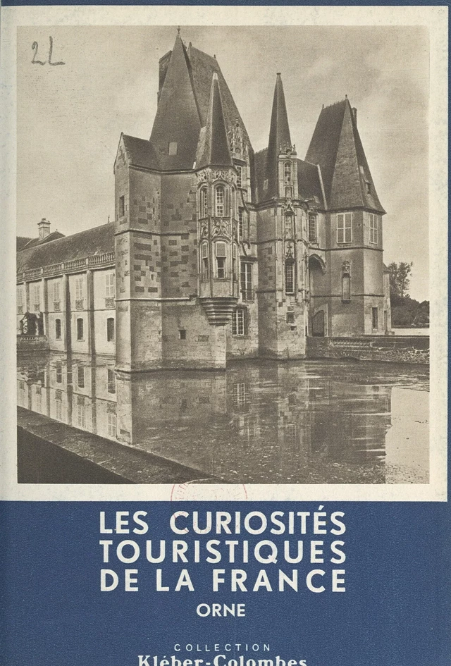 Les curiosités touristiques de la France : Orne - Henry de Ségogne - FeniXX réédition numérique