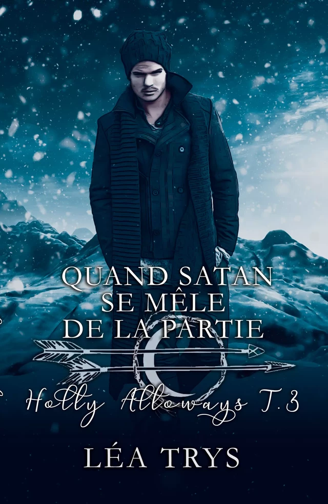 Quand Satan se Mêle de la Partie (Holly Alloways T.3) - Léa Trys - Léa Trys