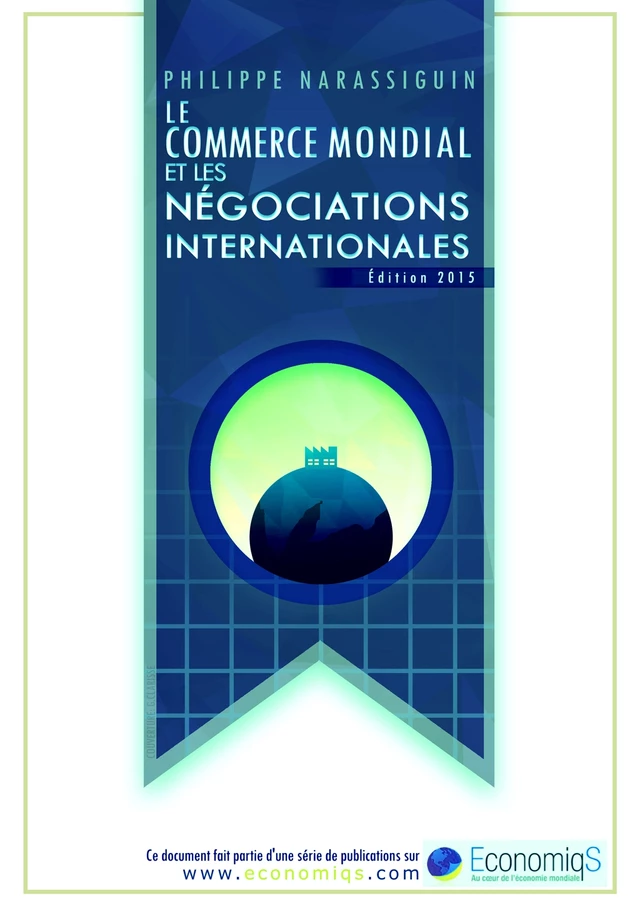 Le commerce mondial et les négociations internationales - Philippe Narassiguin - Bookelis