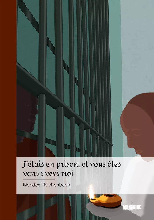 J’étais en prison, et vous êtes venus vers moi - Mendes Reichenbach - Publibook