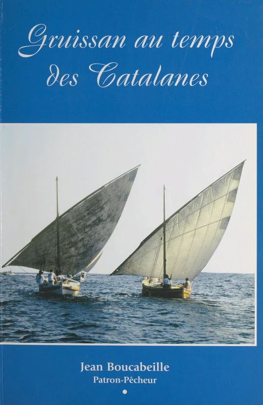 Gruissan au temps des Catalanes - Jean Boucabeille - FeniXX réédition numérique