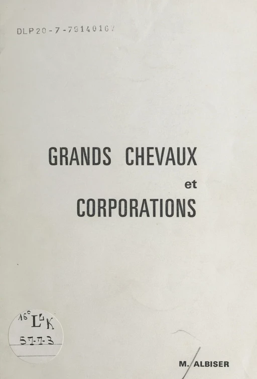 Grands chevaux et corporations : origines de leurs fêtes ou, si vous préférez, flâneries des bords de Meuse aux bords de Saône en Vôge - Marcel Albiser - FeniXX réédition numérique