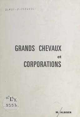 Grands chevaux et corporations : origines de leurs fêtes ou, si vous préférez, flâneries des bords de Meuse aux bords de Saône en Vôge