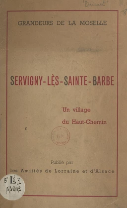 Grandeurs de la Moselle : Servigny-lès-Sainte-Barbe, un village du Haut-Chemin