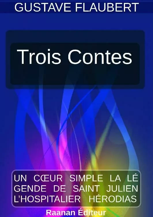 Trois Contes - Gustave Flaubert - Bookelis