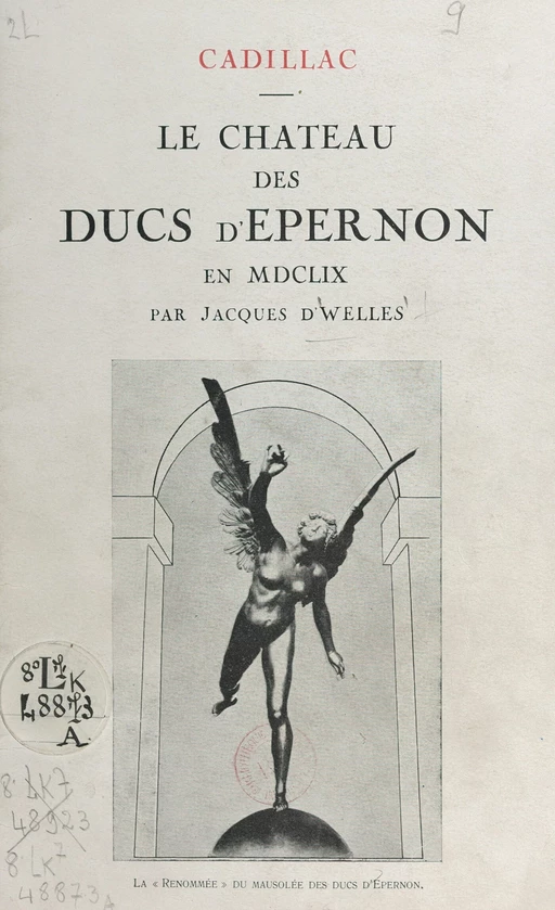 Cadillac, le château des ducs d'Épernon en MDCLIX - Jacques d'Welles - FeniXX réédition numérique