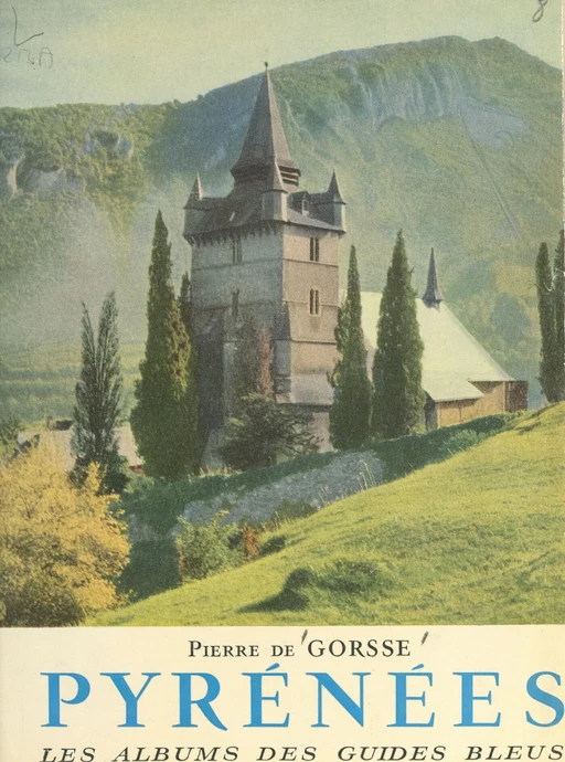 Pyrénées - Pierre de Gorsse - FeniXX réédition numérique