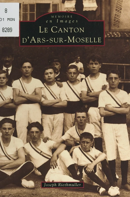 Le canton d'Ars-sur-Moselle - Joseph Riethmuller - FeniXX réédition numérique