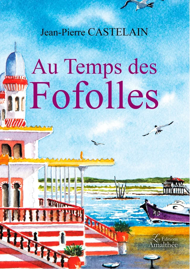 Au temps des fofolles - Jean-Pierre Castelain - Éditions Amalthée