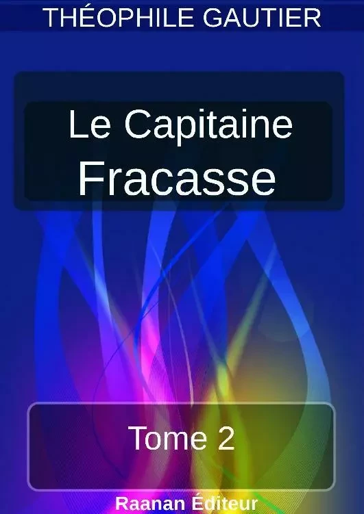 Le Capitaine Fracasse 2 - Théophile Gautier - Bookelis