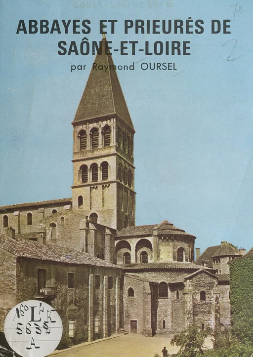 Abbayes et prieurés de Saône-et-Loire - Raymond Oursel - FeniXX réédition numérique