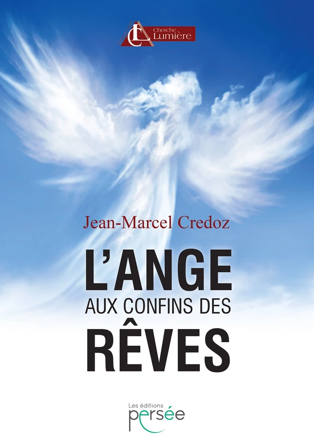 L'ange aux confins des rêves - Jean-Marcel Credoz - Éditions Persée