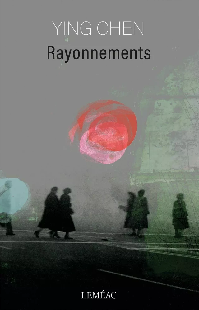 Rayonnements - Ying Chen - Leméac Éditeur