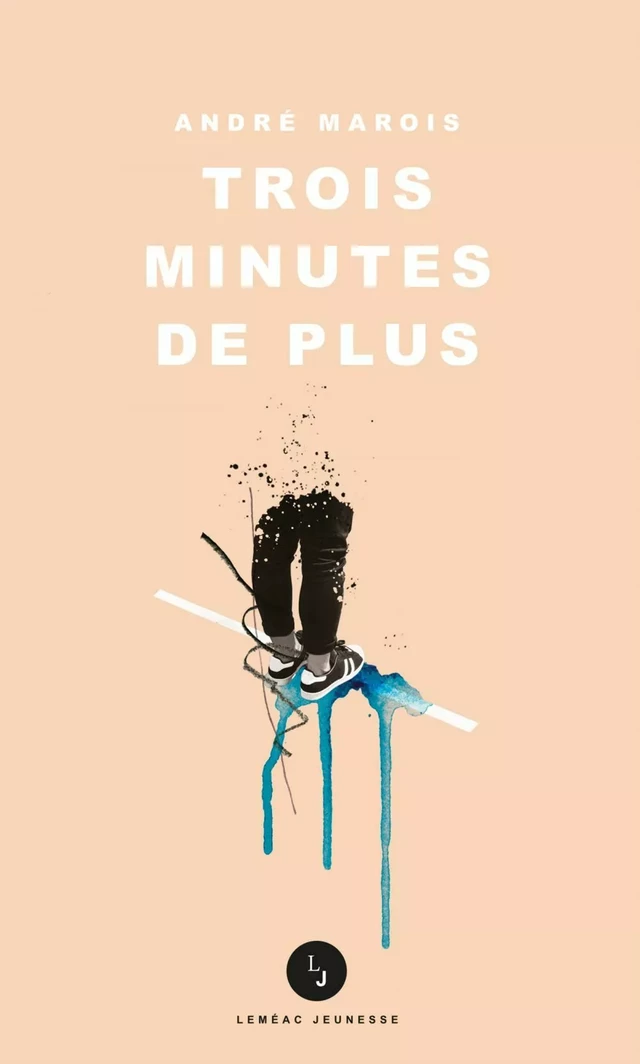 Trois minutes de plus - André Marois - Leméac Éditeur