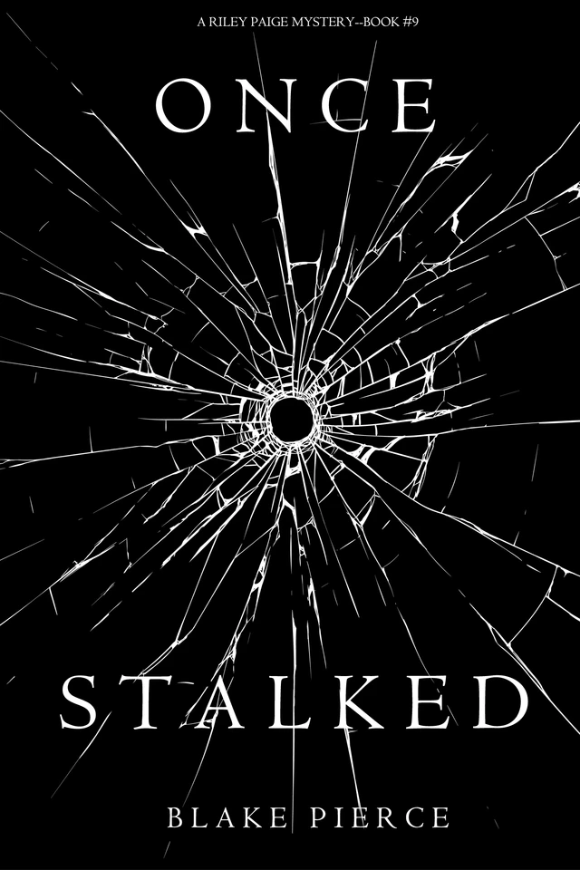 Once Stalked (A Riley Paige Mystery—Book 9) - Blake Pierce - Lukeman Literary Management Ltd