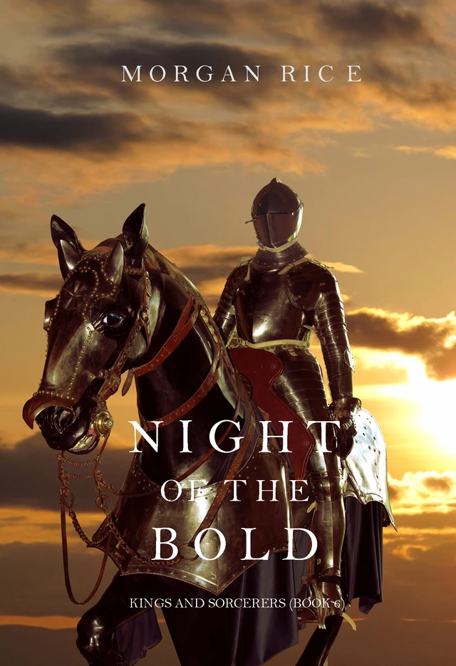 Night of the Bold (Kings and Sorcerers--Book 6) - Morgan Rice - Lukeman Literary Management Ltd