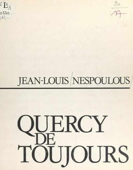 Quercy de toujours - Jean-Louis Nespoulous - FeniXX réédition numérique