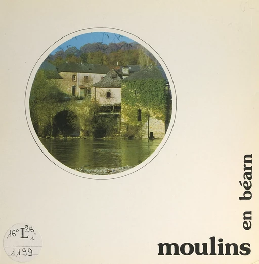 Moulins en Béarn - Jean-Jacques Cazaurang - FeniXX réédition numérique