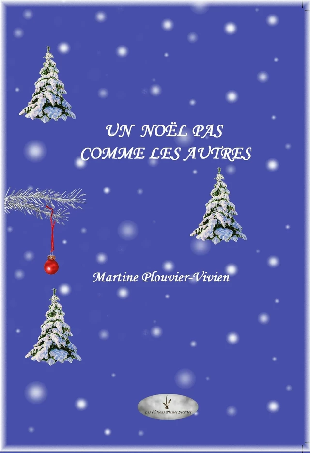 Un noël pas comme les autres - Martine Plouvier-Vivien - Bookelis