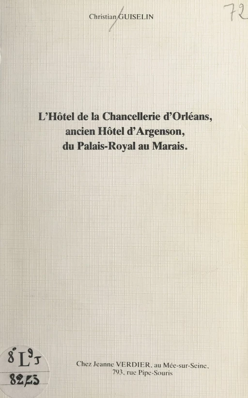 L'Hôtel de la Chancellerie d'Orléans, ancien Hôtel d'Argenson, du Palais-Royal au Marais - Christian Guiselin - FeniXX réédition numérique