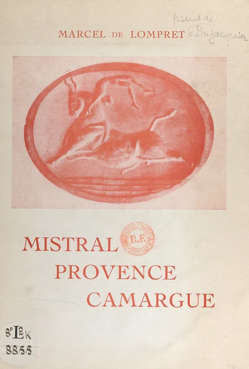 Mistral, Provence, Camargue - Marcel de Lompret - FeniXX réédition numérique