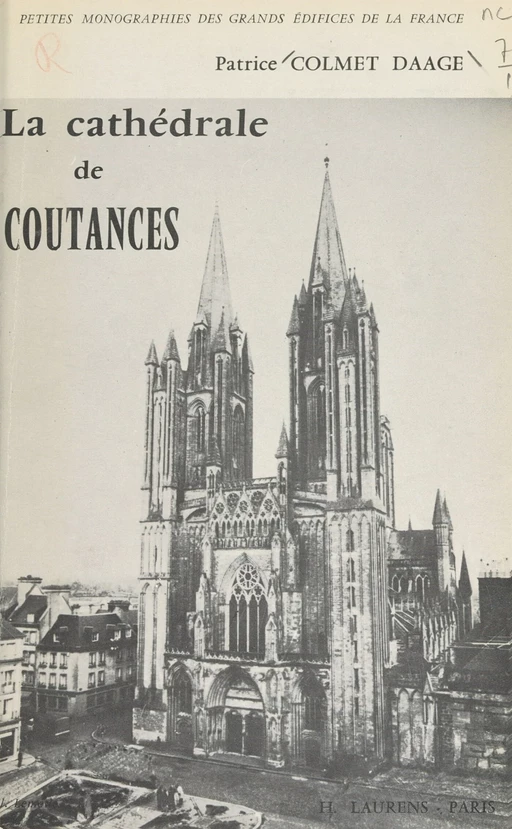 La cathédrale de Coutances - Patrice Colmet Daage - FeniXX réédition numérique