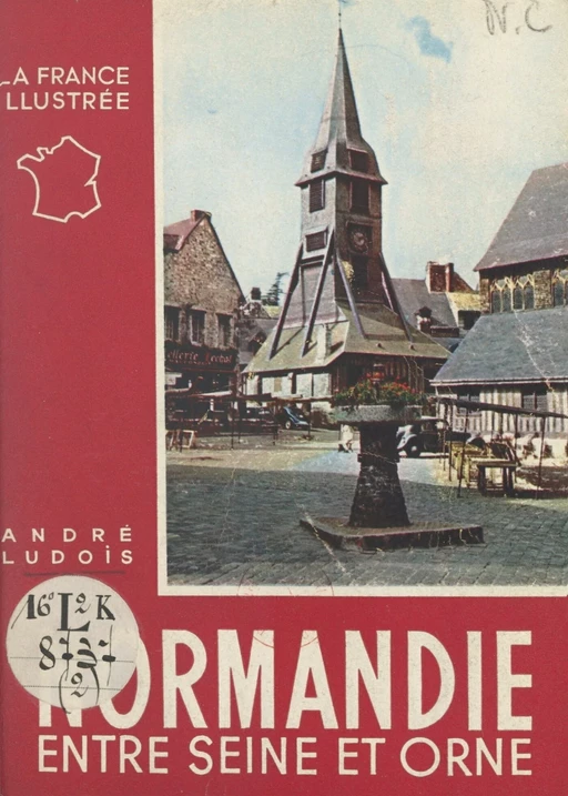 Normandie (2). Entre Seine et Orne - André Ludois - FeniXX réédition numérique