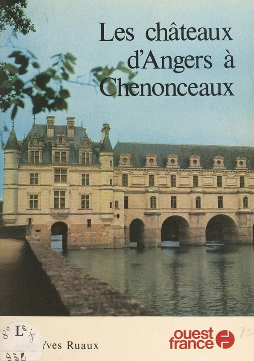 Les châteaux d'Angers à Chenonceaux - Jean-Yves Ruaux - FeniXX réédition numérique