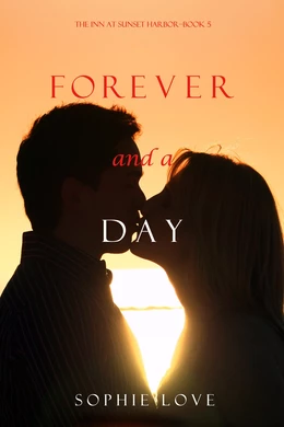 Forever and a Day (The Inn at Sunset Harbor—Book 5)