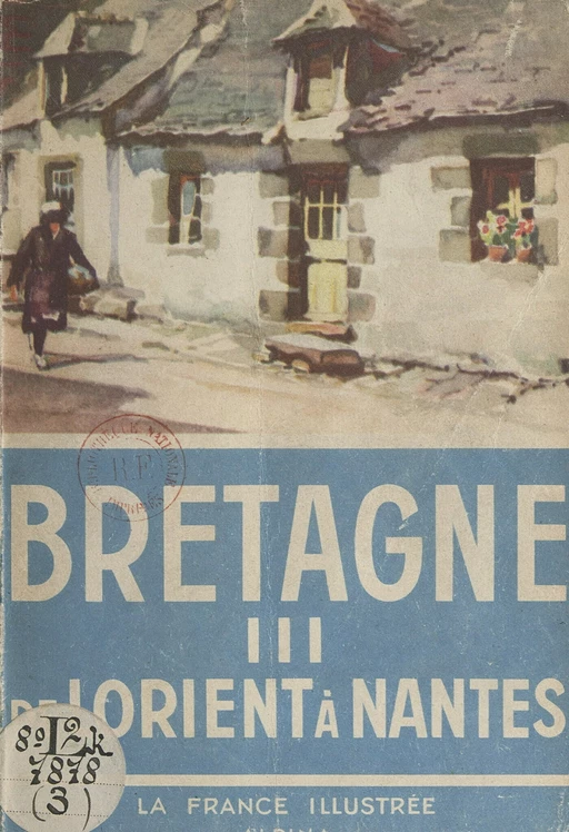 Bretagne (3). De Lorient à Nantes - Georges Monmarché - FeniXX réédition numérique