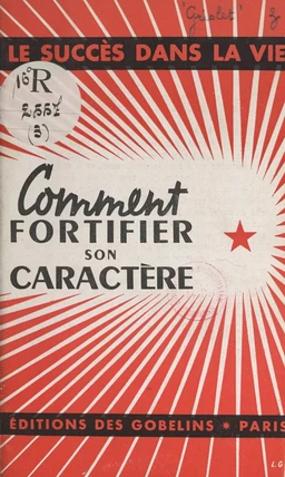 Comment fortifier son caractère