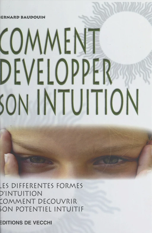 Comment développer son intuition - Bernard Baudouin - FeniXX réédition numérique