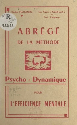 Abrégé de la méthode psycho-dynamique pour l'efficience mentale