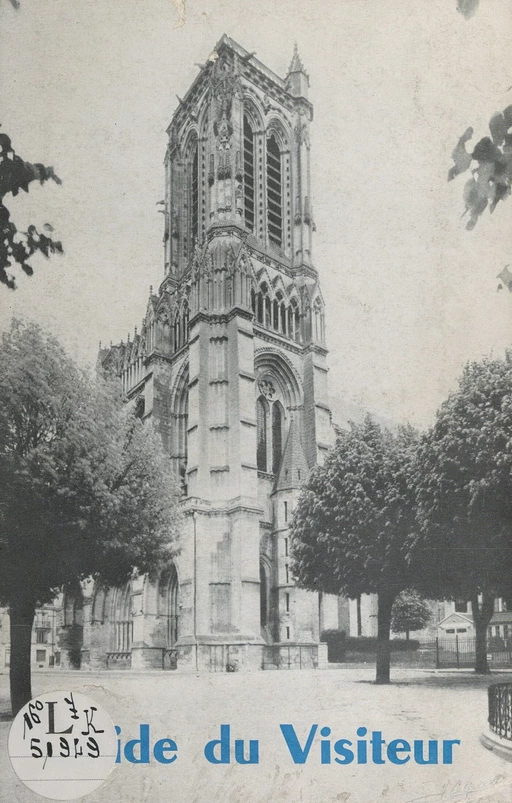 Guide du visiteur de la cathédrale de Soissons - Henri Doyen - FeniXX réédition numérique