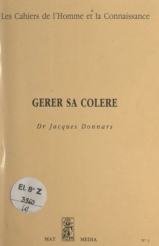 Gérer sa colère - Jacques Donnars - FeniXX réédition numérique