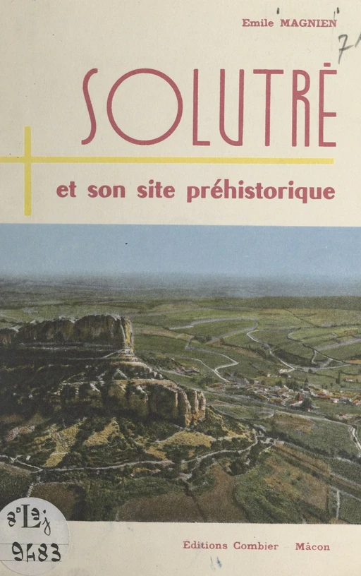 Solutré et son site préhistorique en Mâconnais - Émile Magnien - FeniXX réédition numérique