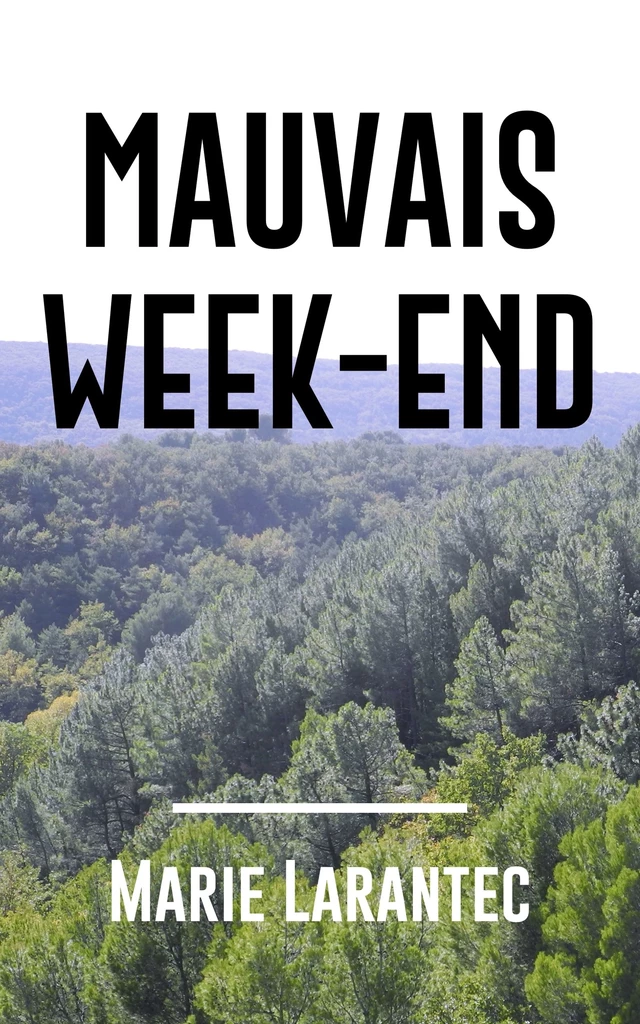 Mauvais week-end - Marie Larantec - Bookelis