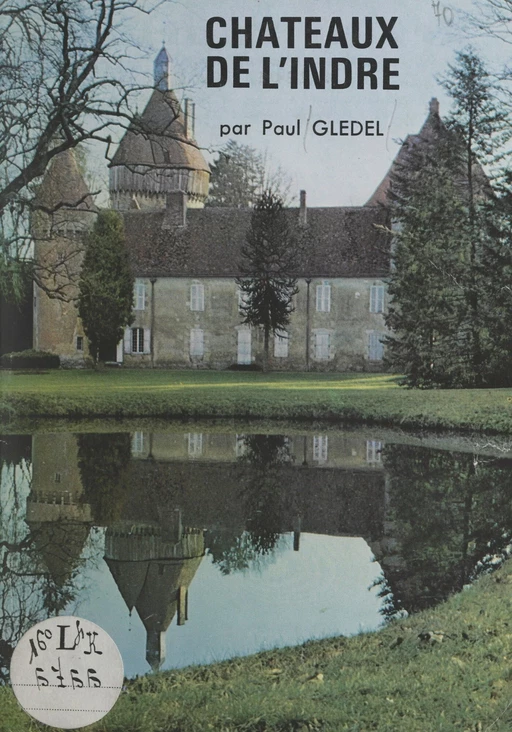 Châteaux de l'Indre - Paul Glédel - FeniXX réédition numérique