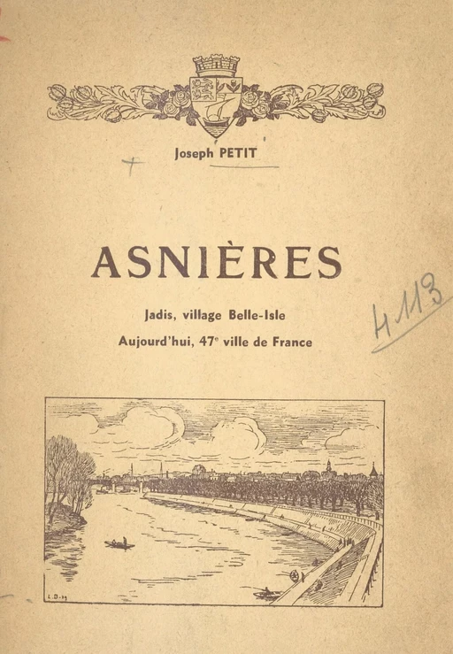 Asnières, jadis village Belle-Isle, aujourd'hui, 47e ville de France - Joseph Petit - FeniXX réédition numérique