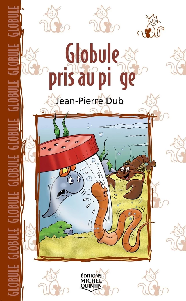 Globule pris au piège - Jean-Pierre Dubé - Éditions Michel Quintin