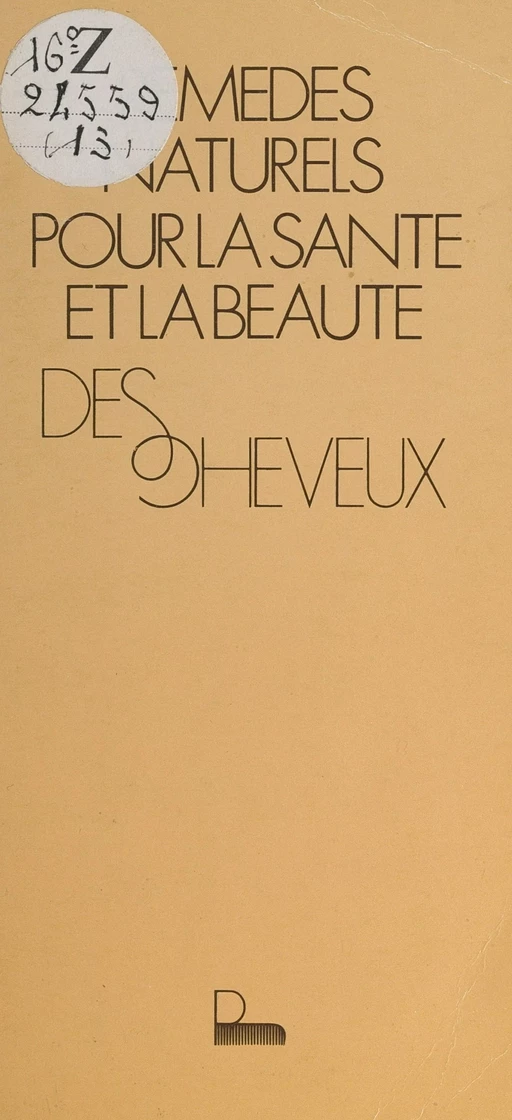 Remèdes naturels pour la santé et la beauté des cheveux - Jean-Pierre Régnier - FeniXX réédition numérique